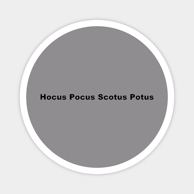 Hocus Pocus Scotus Potus Magnet by Clack